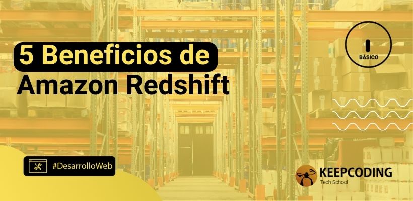 5 Beneficios De Amazon Redshift [2024] | KeepCoding