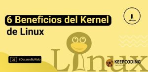 6 beneficios del Kernel de Linux