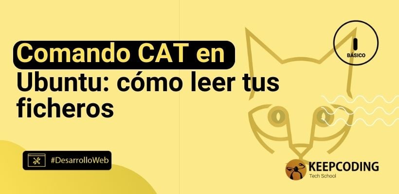 Comando CAT en Ubuntu cómo leer tus ficheros