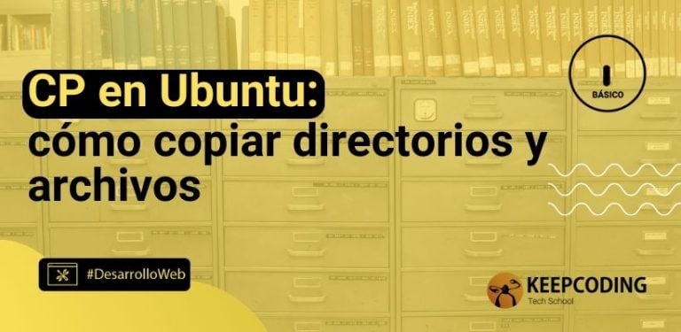 CP en Ubuntu: cómo copiar directorios y archivos