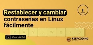 Restablecer y cambiar contraseñas en Linux fácilmente