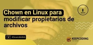 Chown en Linux para modificar propietarios de archivos