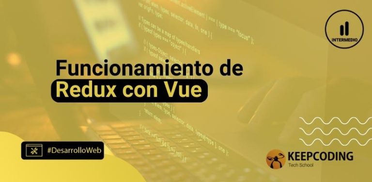 Funcionamiento De Redux Con Vue Keepcoding Bootcamps 3804