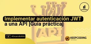 Implementar autenticación JWT a una API