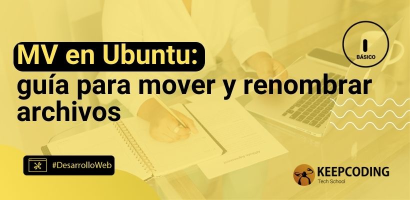 MV en Ubuntu: guía para mover y renombrar archivos [2026]