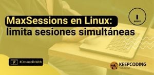 MaxSessions en Linux: limita sesiones simultáneas