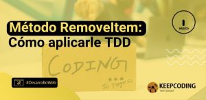 Método RemoveItem: cómo aplicarle TDD
