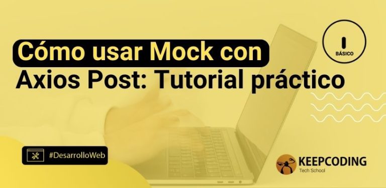 Cómo usar Mock con Axios Post: Tutorial práctico