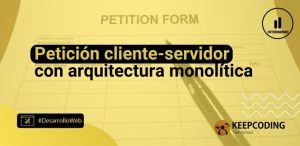 Petición cliente-servidor con arquitectura monolítica