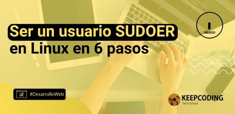 Ser un usuario Sudoer en Linux en 6 pasos