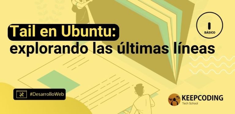 Tail en Ubuntu: explorando las últimas líneas