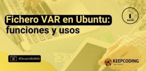 Fichero VAR en Ubuntu: funciones y usos