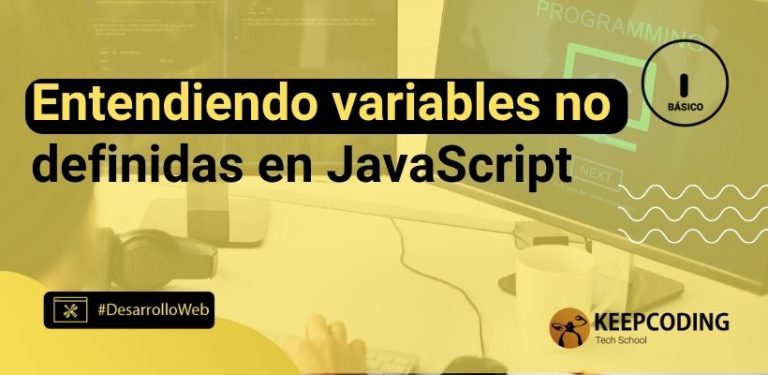 Entendiendo variables no definidas en JavaScript