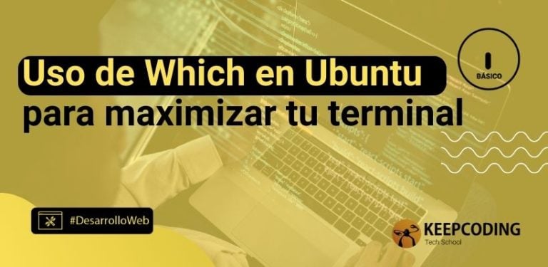 Uso de Which en Ubuntu para maximizar tu terminal
