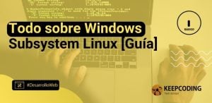 Todo sobre Windows Subsystem Linux [Guía]