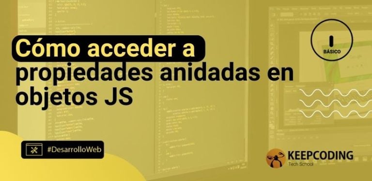 Cómo acceder a propiedades anidadas en objetos JS