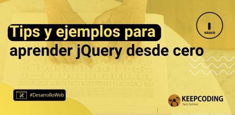 Tips y ejemplos para aprender jQuery desde cero