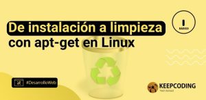 De instalación a limpieza con apt-get en Linux