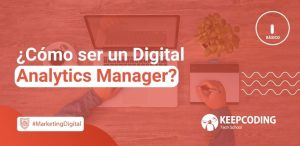 cómo ser un Digital Analytics Manager