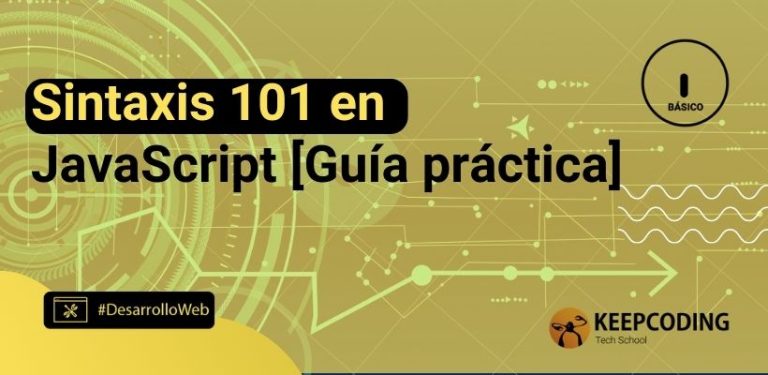 Sintaxis 101 en JavaScript [Guía práctica]