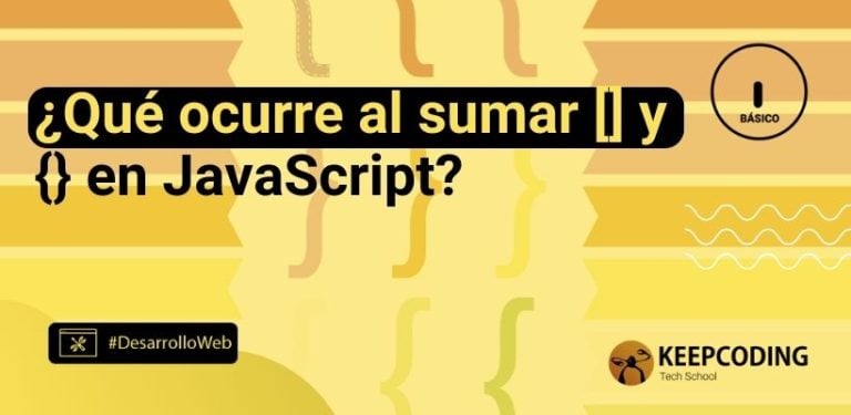 ¿Qué ocurre al sumar [] y {} en JavaScript?