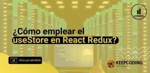 useStore en React Redux