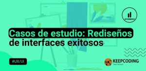 Rediseños de interfaces exitosos