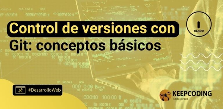 Control de versiones con Git: conceptos básicos