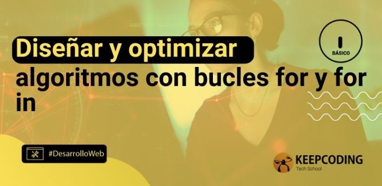 Diseñar y optimizar algoritmos con bucles for y for in