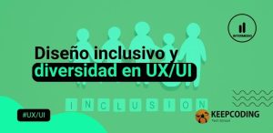 Diseño inclusivo y diversidad en UX/UI