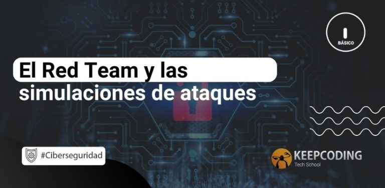 El Red Team y las simulaciones de ataques