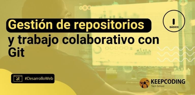 Gestión de repositorios y trabajo colaborativo con Git