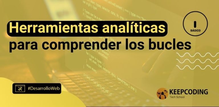 Herramientas analíticas para comprender los bucles