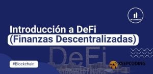 Introducción a DeFi (Finanzas Descentralizadas)