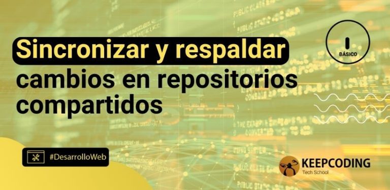 Sincronizar y respaldar cambios en repositorios compartidos