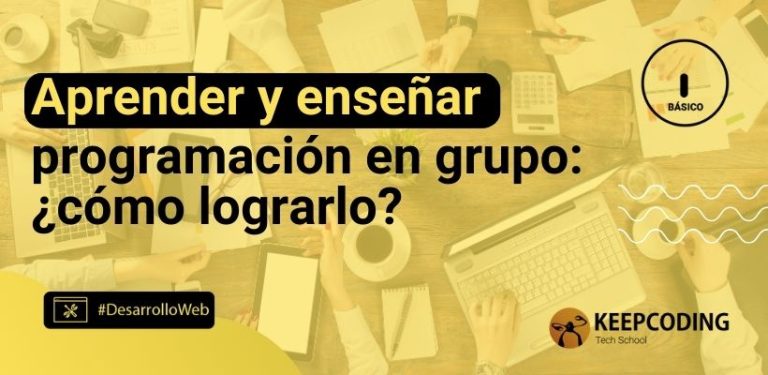 Aprender y enseñar programación en grupo: ¿cómo lograrlo?