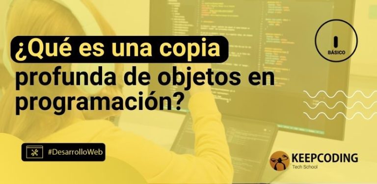 ¿Qué es una copia profunda de objetos en programación?