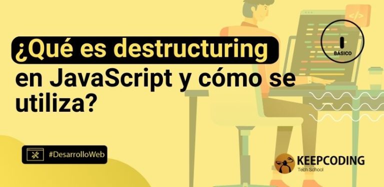 ¿Qué es destructuring en JavaScript y cómo se utiliza?