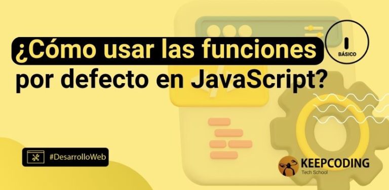 ¿Cómo usar las funciones por defecto en JavaScript?