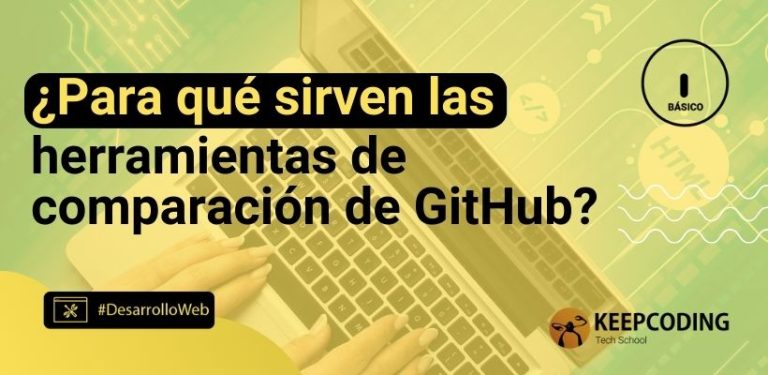 ¿Para qué sirven las herramientas de comparación de GitHub?