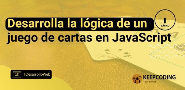 Desarrolla la lógica de un juego de cartas en JavaScript