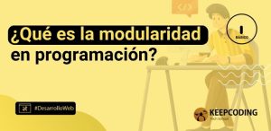 ¿Qué es la modularidad en programación?