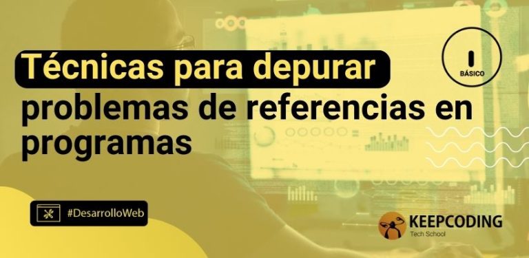 Técnicas para depurar problemas de referencias en programas