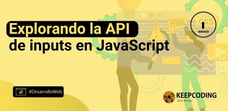 Explorando la API de inputs en JavaScript