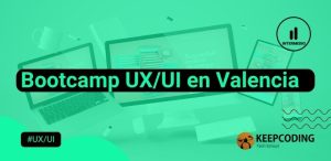 Bootcamp UX UI en Valencia