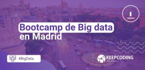 Bootcamp de Big Data en Madrid