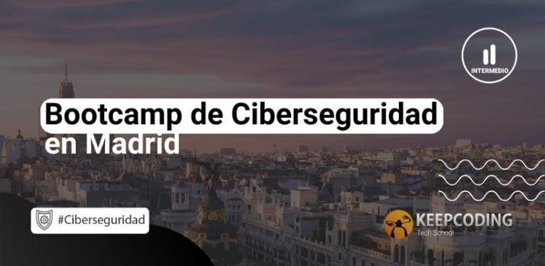 Bootcamp de Ciberseguridad en Madrid