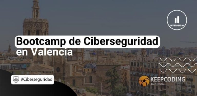 Bootcamp de Ciberseguridad en Valencia