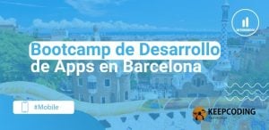 Bootcamp de Desarrollo de Apps en Barcelona