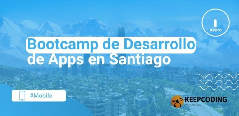 Bootcamp de Desarrollo de Apps en Santiago